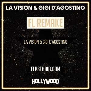 LA Vision & Gigi D'Agostino - Hollywood Fl Studio Remake (Dance Template)
