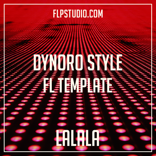 Dynoro Style Fl Studio Template - Lalala (Dance)
