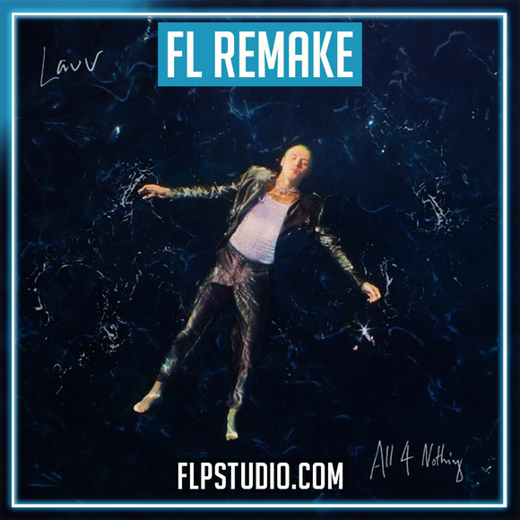 Lauv - All 4 Nothing (I'm So In Love) FL Studio Remake (Pop)