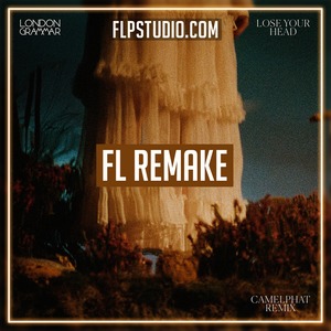 London Grammar - Lose your head (Camelphat Remix) Fl Studio Template (Melodic House)