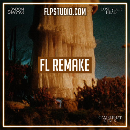 London Grammar - Lose your head (Camelphat Remix) Fl Studio Template (Melodic House)
