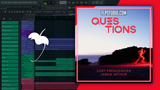 Lost Frequencies & James Arthur - Questions FL Studio Remake (Dance)