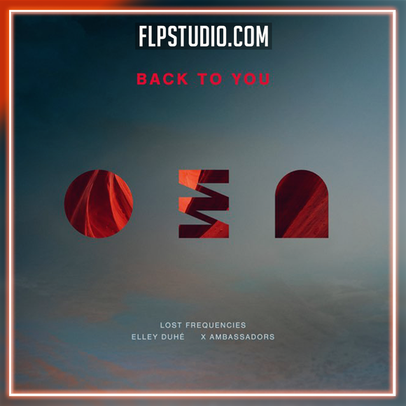 Lost Frequencies, Elley Duhe, X Ambassadors - Back To You FL Studio Remake (Dance)