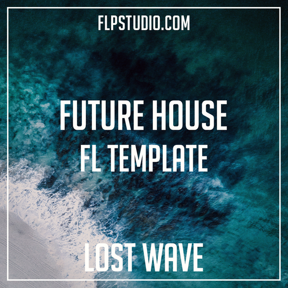 Matt Nash Style Fl Studio Template - Lost Wave (Future House)