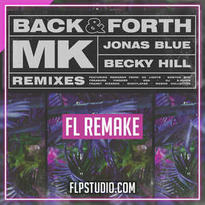 MK & Becky Hill - Back & Forth (6am Remix) FL Studio  Remake (House)