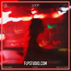 Martin Garrix, DallasK & Sasha Alex Sloan - Loop FL Studio Remake (Dance)