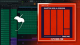 Martin Ikin & Joshwa - Take Me FL Studio Remake (Tech House)