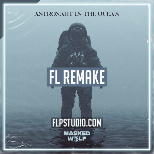 Masked Wolf - Astronaut In The Ocean FL Studio Remake (Hip-Hop)