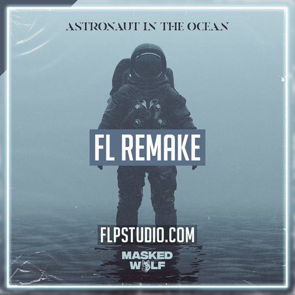 Masked Wolf - Astronaut In The Ocean FL Studio Remake (Hip-Hop)