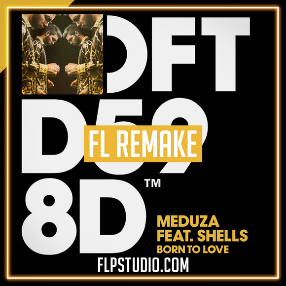 Meduza feat SHELLS - Born to love FL Studio Template (Dance)