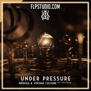 Meduza & Vintage Culture - Under Pressure (feat. Ben Samama) FL Studio Remake (Dance)