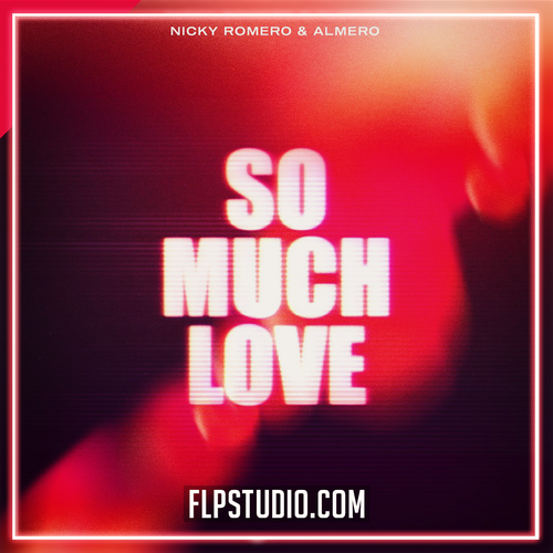 Nicky Romero & Almero - So Much Love FL Studio Remake (Piano House)