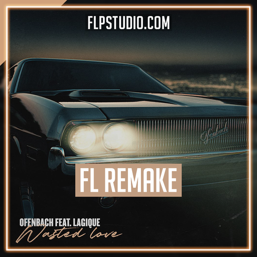 Ofenbach ft Lagique - Wasted Love FL Studio Template (Dance)