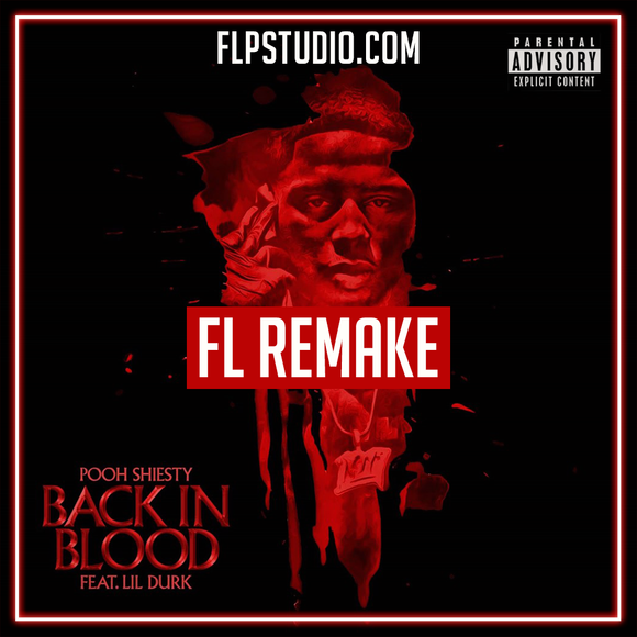 FREE Pooh Shiesty - Back in blood ft Lil Durk Fl Studio Remake (Hip-Hop Template)