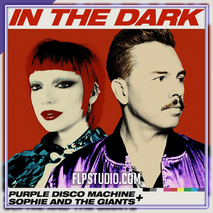 Purple Disco Machine, Sophie and the Giants - In The Dark FL Studio Remake (Dance)
