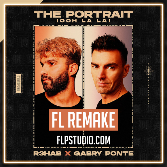 R3HAB x Gabry Ponte - The Portrait (Ooh La La) FL Studio Remake (Dance)