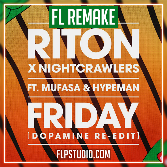 Riton x Nightcrawlers ft Mufasa & Hypeman - Friday (Dopamine Re-Edit) Fl Studio Template (Dance)