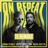 Robin Schulz & David Guetta - On Repeat FL Studio Remake (Dance)