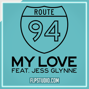 Route 94 - My Love feat. Jess Glynne FL Studio Remake (Deep House)