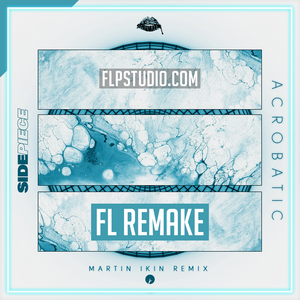 SIDEPIECE - Acrobatic (Martin Ikin Remix) FL Studio Remake (Tech House)