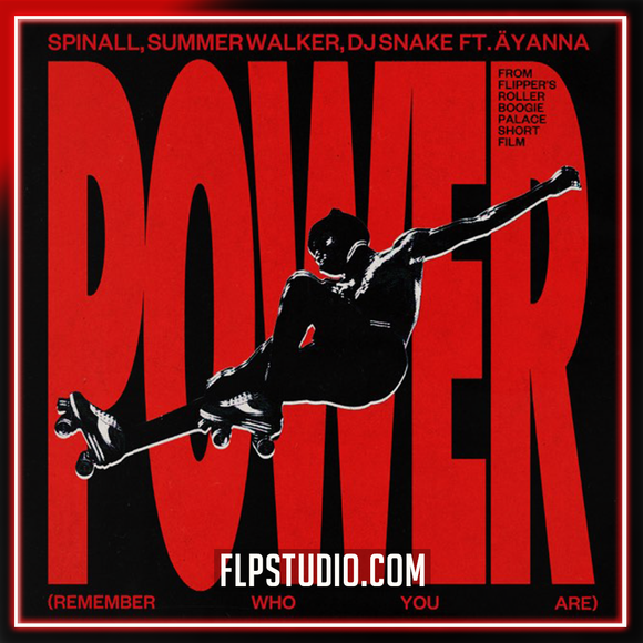 SPINALL, Summer Walker, DJ Snake, Äyanna - Power (Remember Who You Are) FL Studio Remake (Pop)