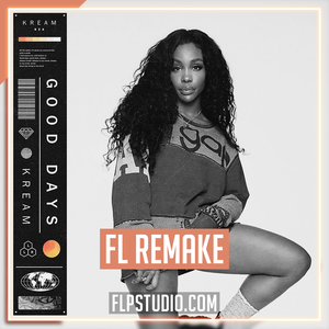 SZA - Good Days (KREAM Remix) FL Studio Remake (Dance)