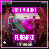Sam Feldt - Post Malone (feat. RANI) FL Studio Remake (Dance)