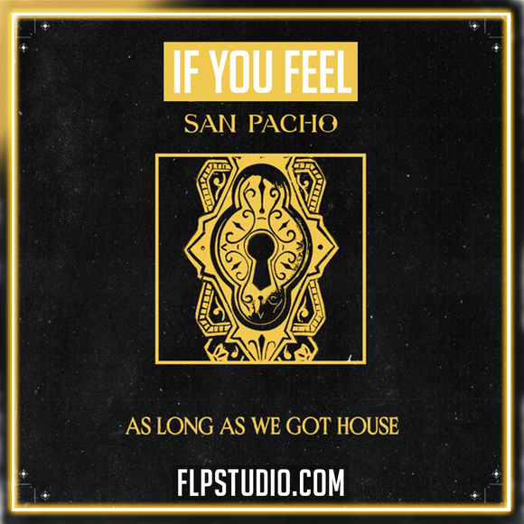 San Pacho - If You Feel FL Studio Remake (Tech House)