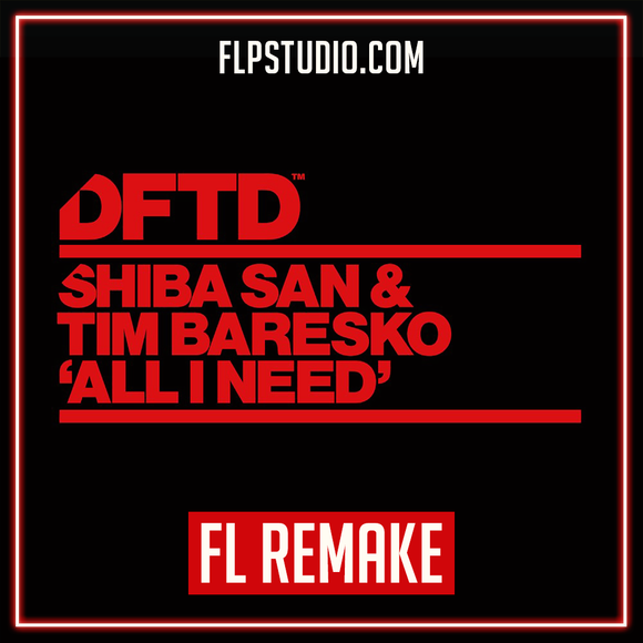 Shiba San & Tim Baresko - All I need Fl Studio Remake (Tech House Template)