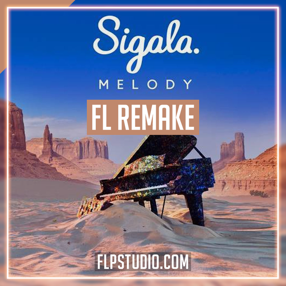Sigala - Melody FL Studio Remake (Dance)