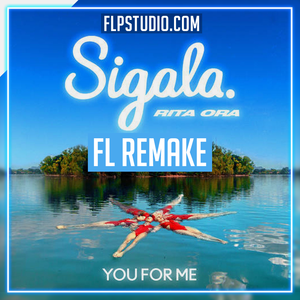 Sigala, Rita Ora - You for Me FL Studio Remake (Piano House)