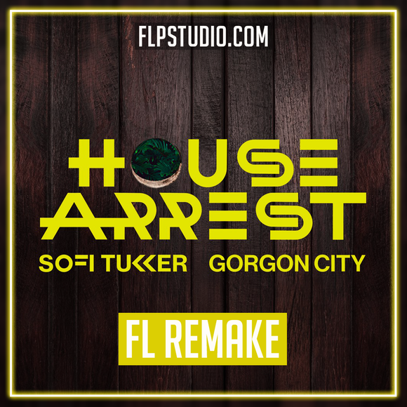 SOFI TUKKER & Gorgon City - House Arrest Fl Studio Template (Dance)