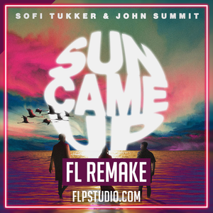 Sofi Tukker ft. John Summit - Sun Came Up FL Studio Remake (Dance)