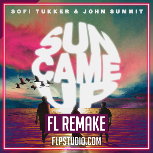 Sofi Tukker ft. John Summit - Sun Came Up FL Studio Remake (Dance)