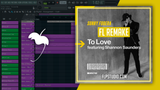 Sonny Fodera feat. Shannon Saunders - To Love FL Studio Remake (House)