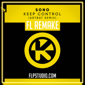 Sono - Keep control Artbat Remix Fl Studio Remake (Techno Template)