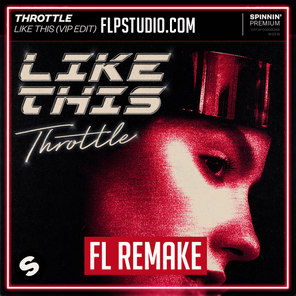 Throttle - Like this Vip Edit Fl Studio Remake (Bass House Template)