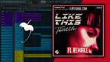 Throttle - Like this Vip Edit Fl Studio Remake (Bass House Template)