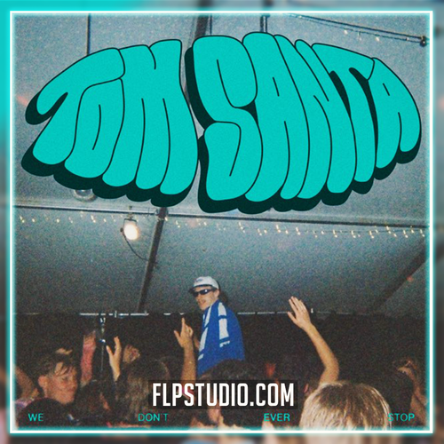 Tom Santa - We Don't Ever Stop FL Studio Remake (UK Garage)