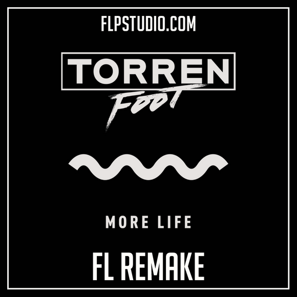 Torren Foot - More life Fl Studio Remake (Tech House Template)