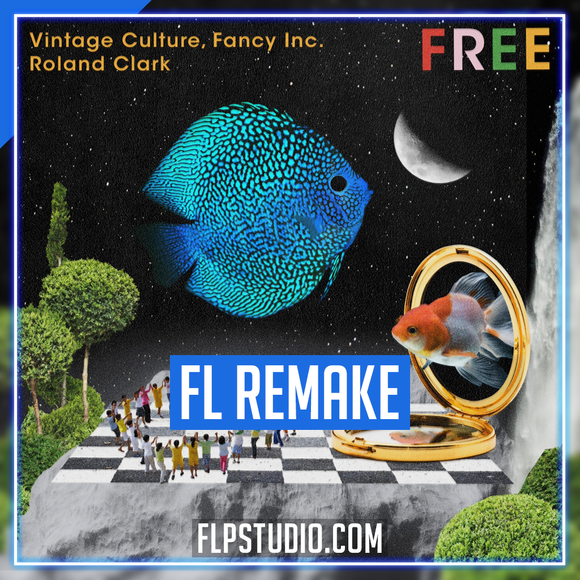 Vintage Culture, Fancy Inc, Roland Clark - Free FL Studio FREE Remake (Tech House)