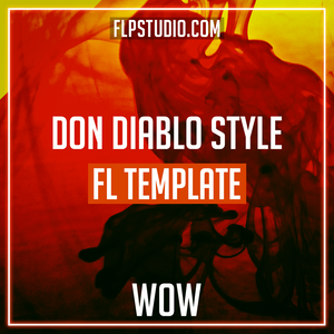Don Diablo Style FL Studio Template - Wow (Electro House)