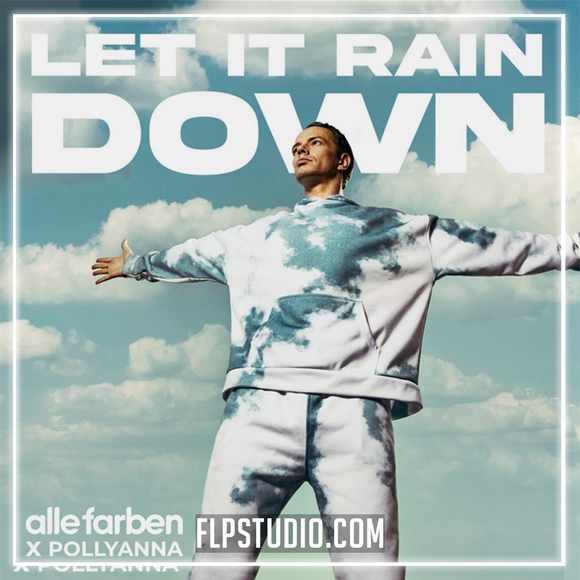 Alle Farben - Let It Rain Down (feat. PollyAnna) FL Studio Remake (Dance)