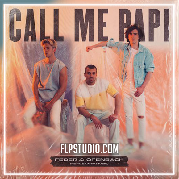 Feder & Ofenbach - Call Me Papi, feat Dawty Music FL Studio Remake (Dance)