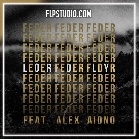 Feder feat. Alex Aiono - Lordly FL Studio Remake (Dance)