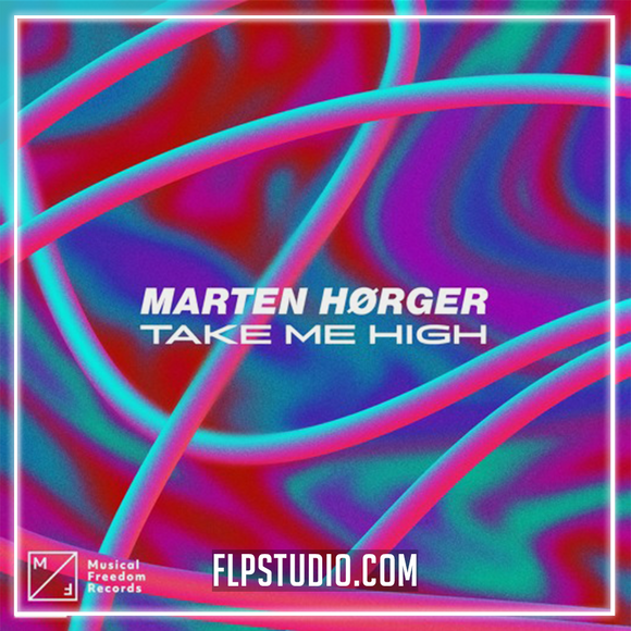Marten Hørger - Take Me High FL Studio (House)
