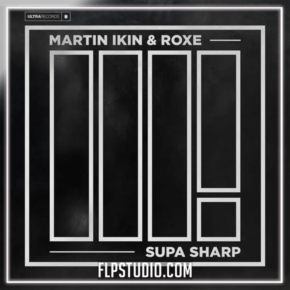 Martin Ikin & Roxe - Supa Sharp FL Studio Remake (Tech House)