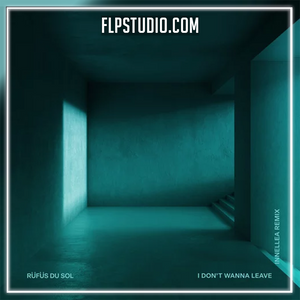 RÜFÜS DU SOL - I Don't Wanna Leave (Innellea Remix) FL Studio Remake (House)