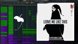 Skrillex feat. Bobby Raps - Leave Me Like This FL Studio Remake (House)