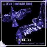 Tiësto, Ummet Ozcan, Tomhio - Be Something FL Studio Remake (Dance)